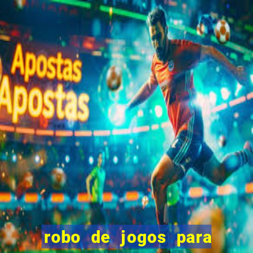 robo de jogos para ganhar dinheiro